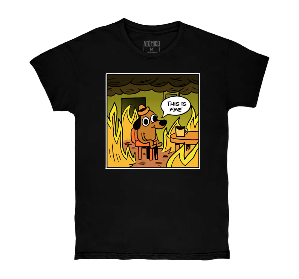 This is Fine - Playera CABALLERO Meme